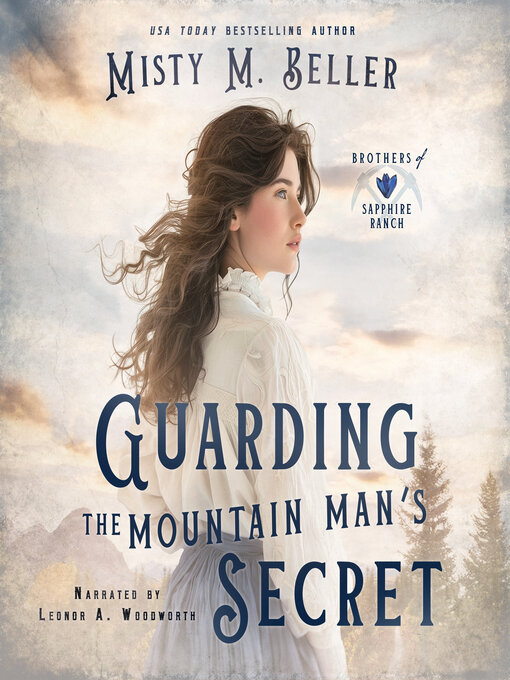 Title details for Guarding the Mountain Man's Secret by Misty M. Beller - Wait list